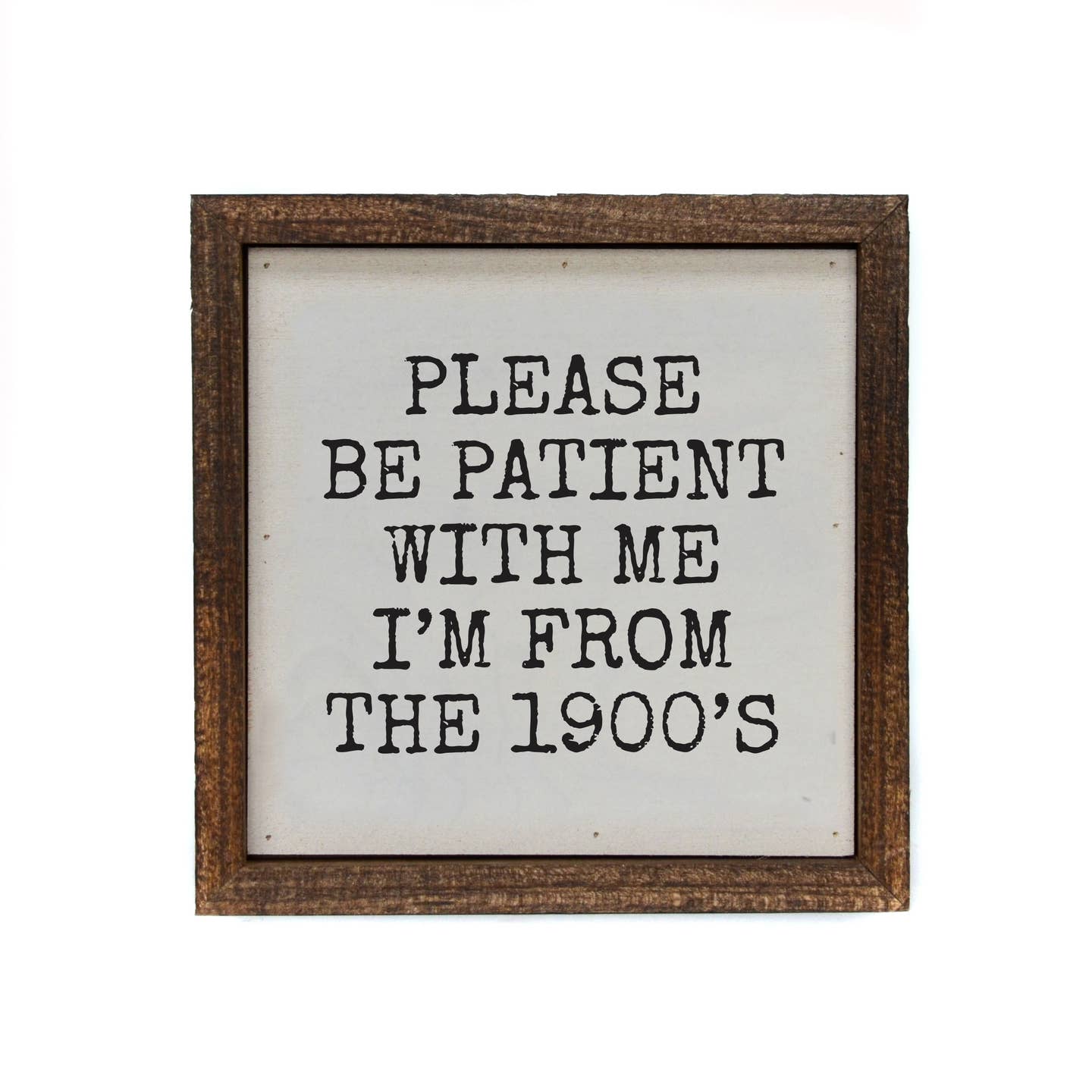 Please Be Patient With Me Sign