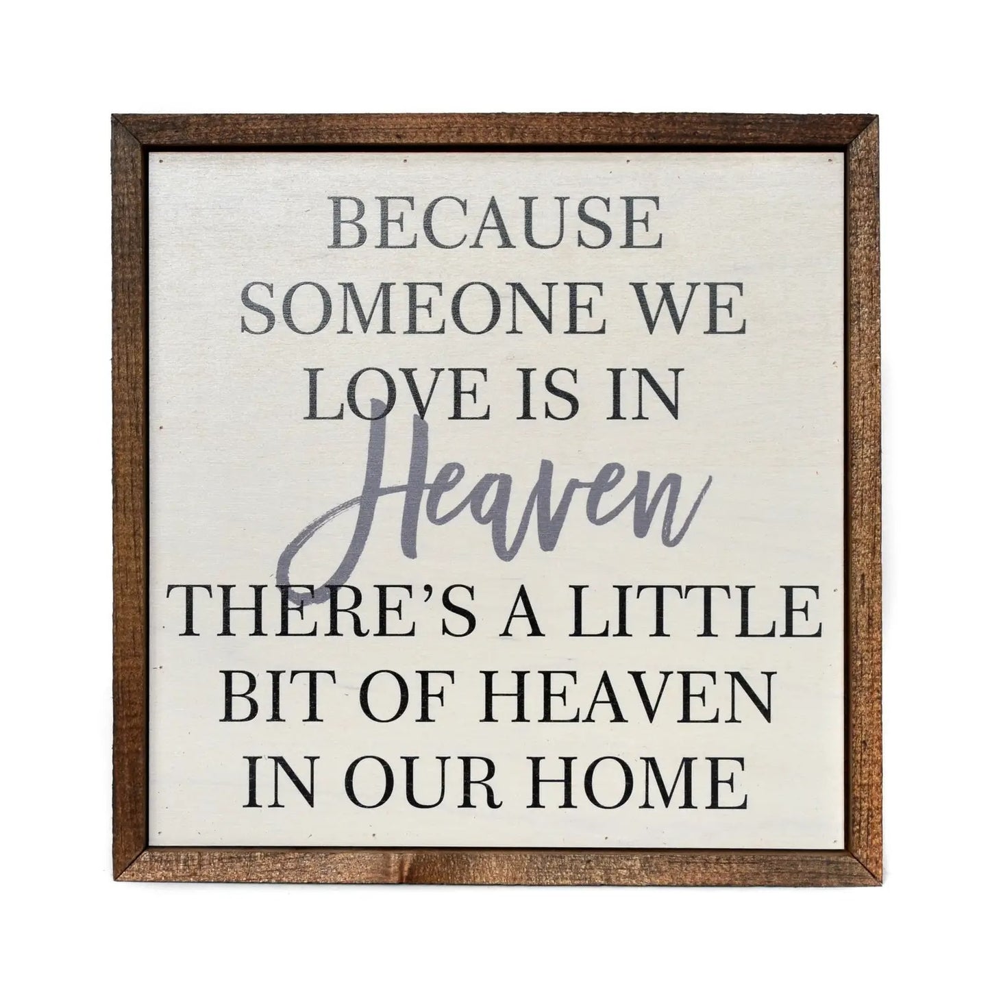 Because Someone We Love Is In Heaven ... Sign