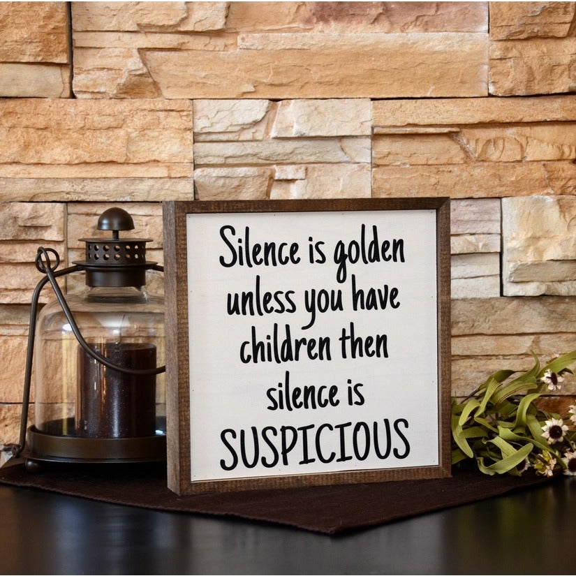 Silence is Suspicious Wall Decor