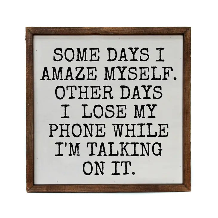 Some days I amaze myself ... Sign