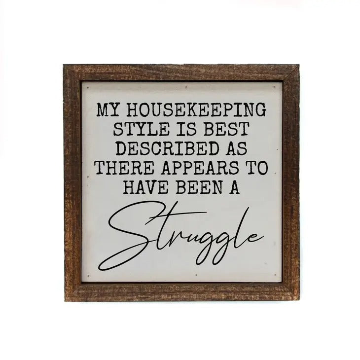 My Housekeeping Style Is Best Described Sign