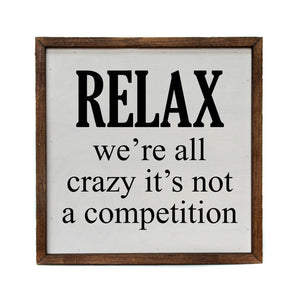 Relax We're All Crazy Sign