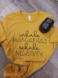 Inhale Margaritas Exhale Negativity Tee