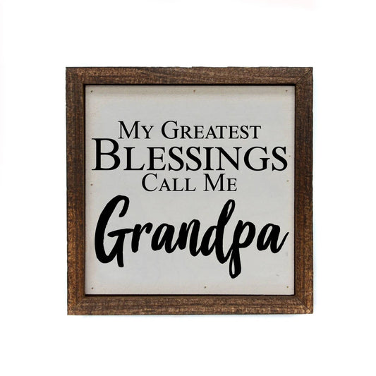 My Greatest Blessings Call Me Grandpa Sign