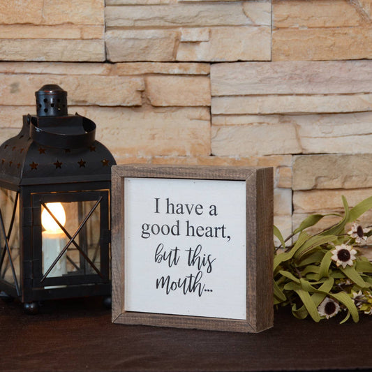 I Have a Good Heart Sign