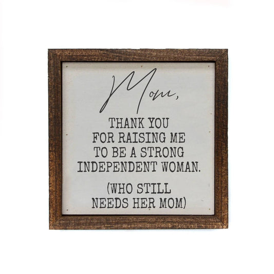 Mom, Thank you for Raising Me Sign