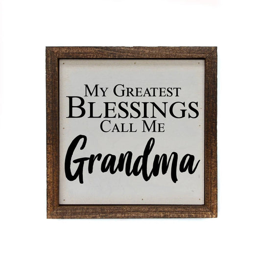 My Greatest Blessings Call Me Grandma Sign