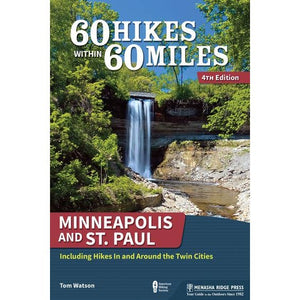 60 Hikes Within 60 Miles Minneapolis & St. Paul