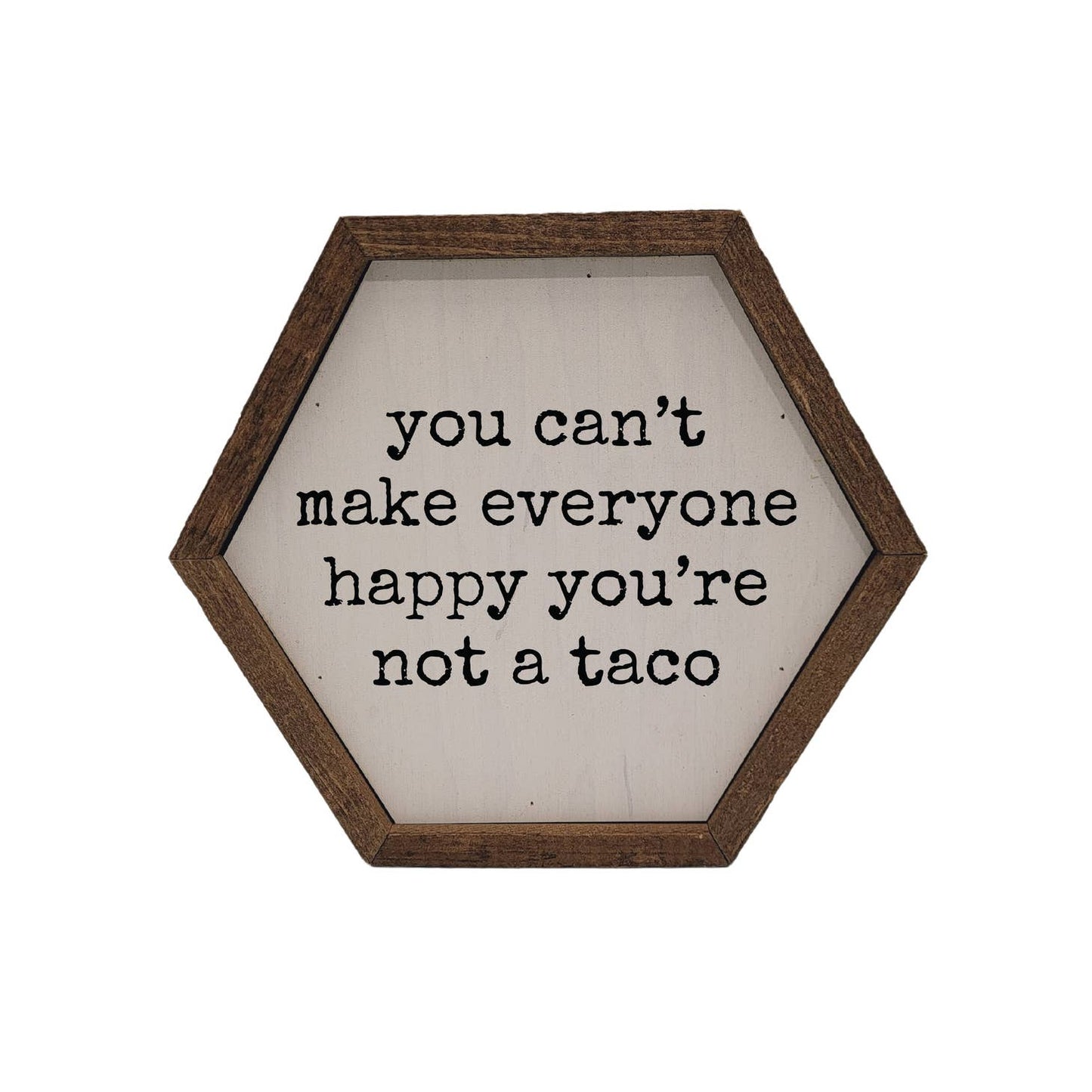 You Can't Make Everyone Happy Sign