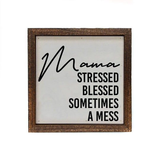 Mama Stressed Blessed Sign