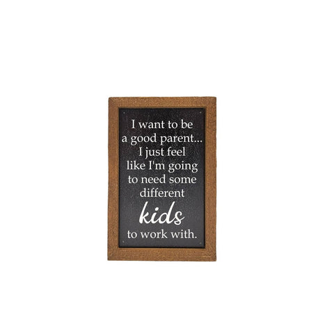 I Want To Be A Good Parent Sign