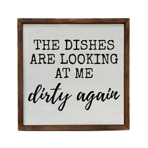 The Dishes Are Looking at Me Dirty Wall Decor