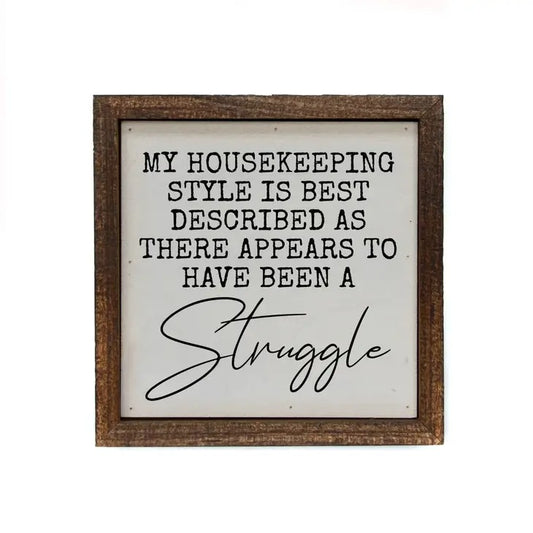 My Housekeeping Style Is Best Described Sign